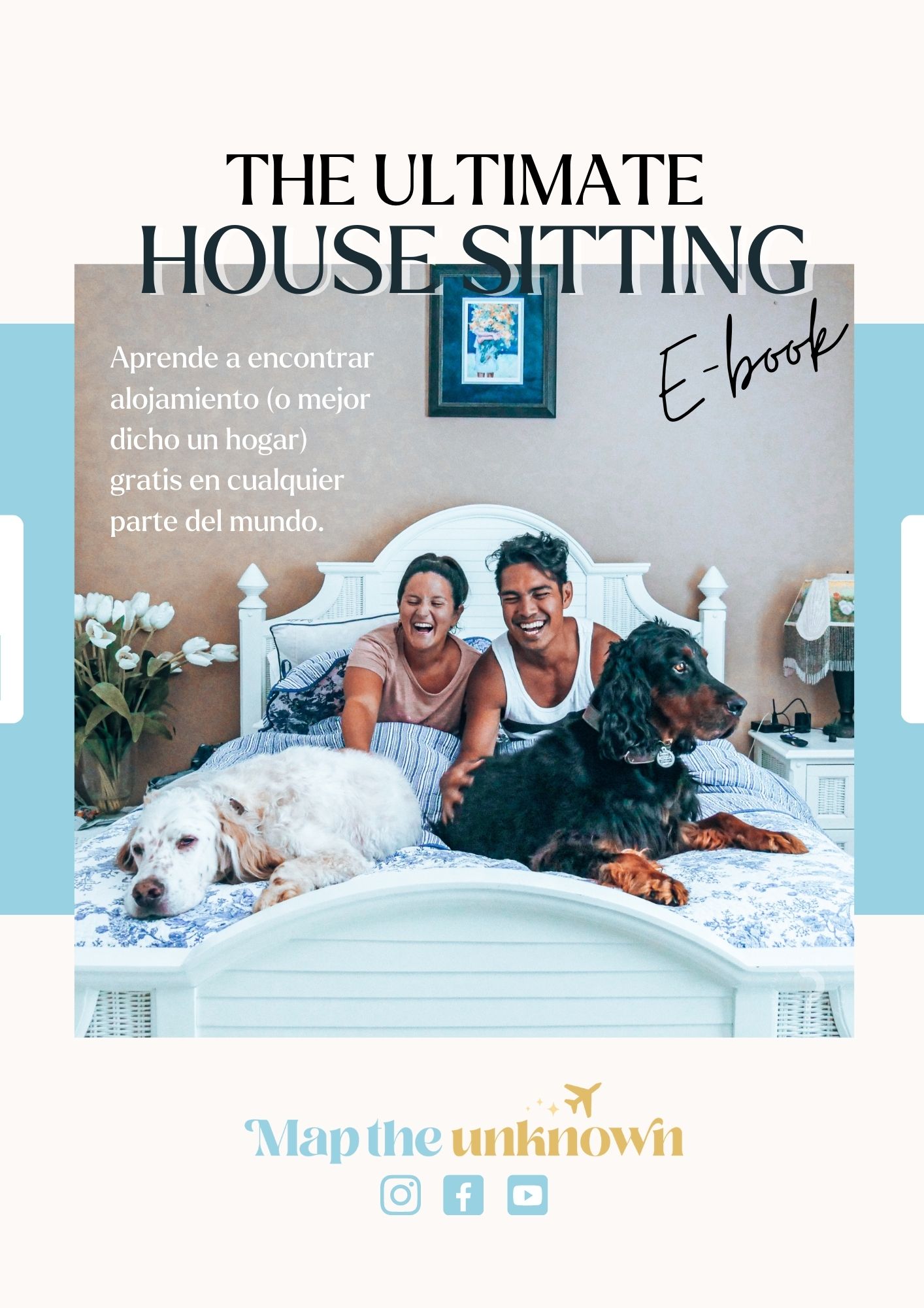 The Ultimate House Sitting E-book</br><h4>Learn how to get free accommodation anywhere in the world.</h4>